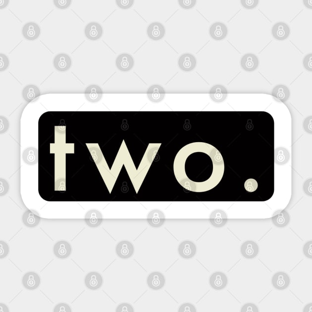 Two. Sticker by Artistic Design